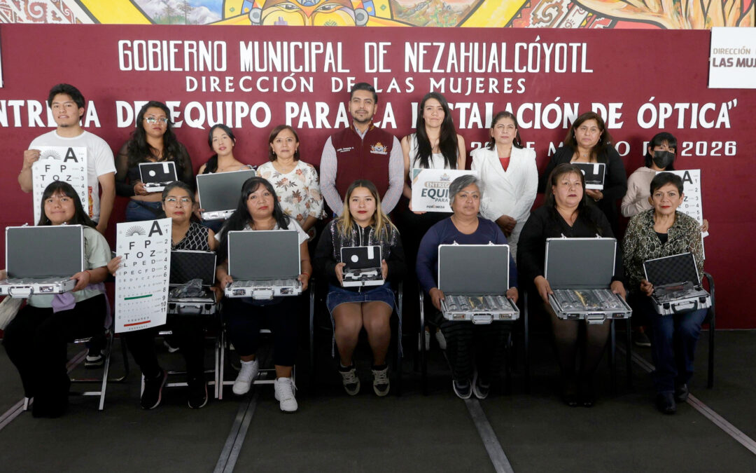 Gobierno de Neza capacita y equipa a mujeres para generar ingresos en el sector de la salud visual
